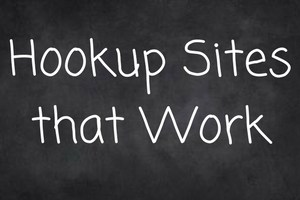 Hookup Sites that Work